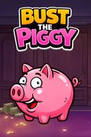 Bust the Piggy